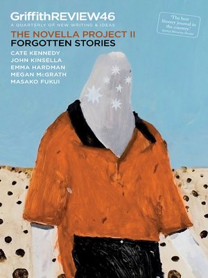 cover image of Griffith Review 46 - The Novella Project II—Forgotten Stories